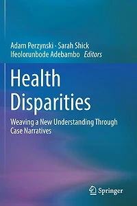 Health Disparities: Weaving a New Understanding Through Case Narratives