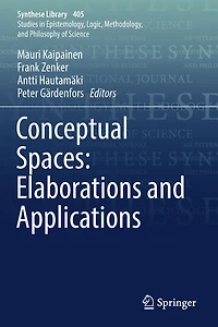 Conceptual Spaces: Elaborations and Applications