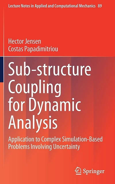 Sub-structure Coupling for Dynamic Analysis: Application to Complex Simulation-Based Problems Involving Uncertainty