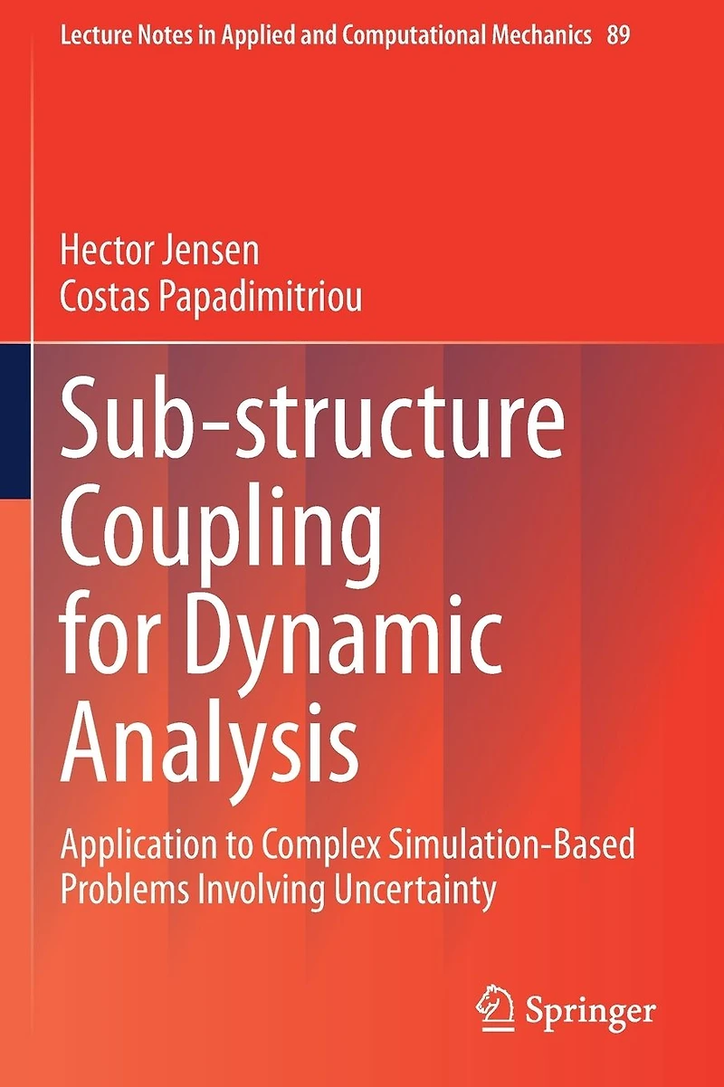 Sub-structure Coupling for Dynamic Analysis: Application to Complex Simulation-Based Problems Involving Uncertainty