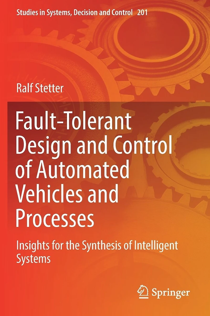 Fault-Tolerant Design and Control of Automated Vehicles Processes: Insights for the Synthesis Intelligent Systems