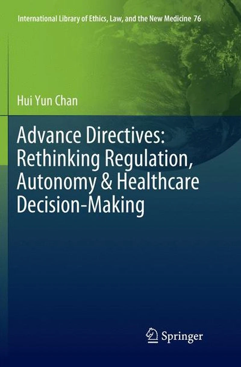 Advance Directives: Rethinking Regulation, Autonomy & Healthcare Decision-Making