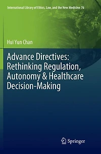 Advance Directives: Rethinking Regulation, Autonomy & Healthcare Decision-Making
