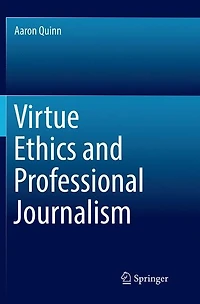 Virtue Ethics and Professional Journalism