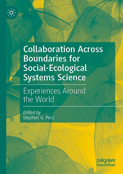 Collaboration Across Boundaries for Social-Ecological Systems Science: Experiences Around the World