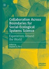 Collaboration Across Boundaries for Social-Ecological Systems Science: Experiences Around the World