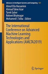 The International Conference on Advanced Machine Learning Technologies and Applications (AMLTA2018)