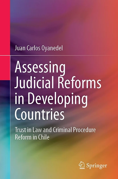 Assessing Judicial Reforms in Developing Countries: Trust in Law and Criminal Procedure Reform in Chile