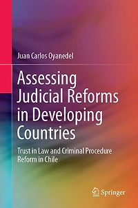 Assessing Judicial Reforms in Developing Countries: Trust in Law and Criminal Procedure Reform in Chile