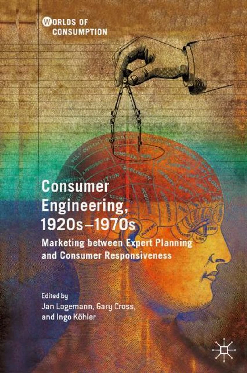 Consumer Engineering, 1920s-1970s: Marketing between Expert Planning and Responsiveness