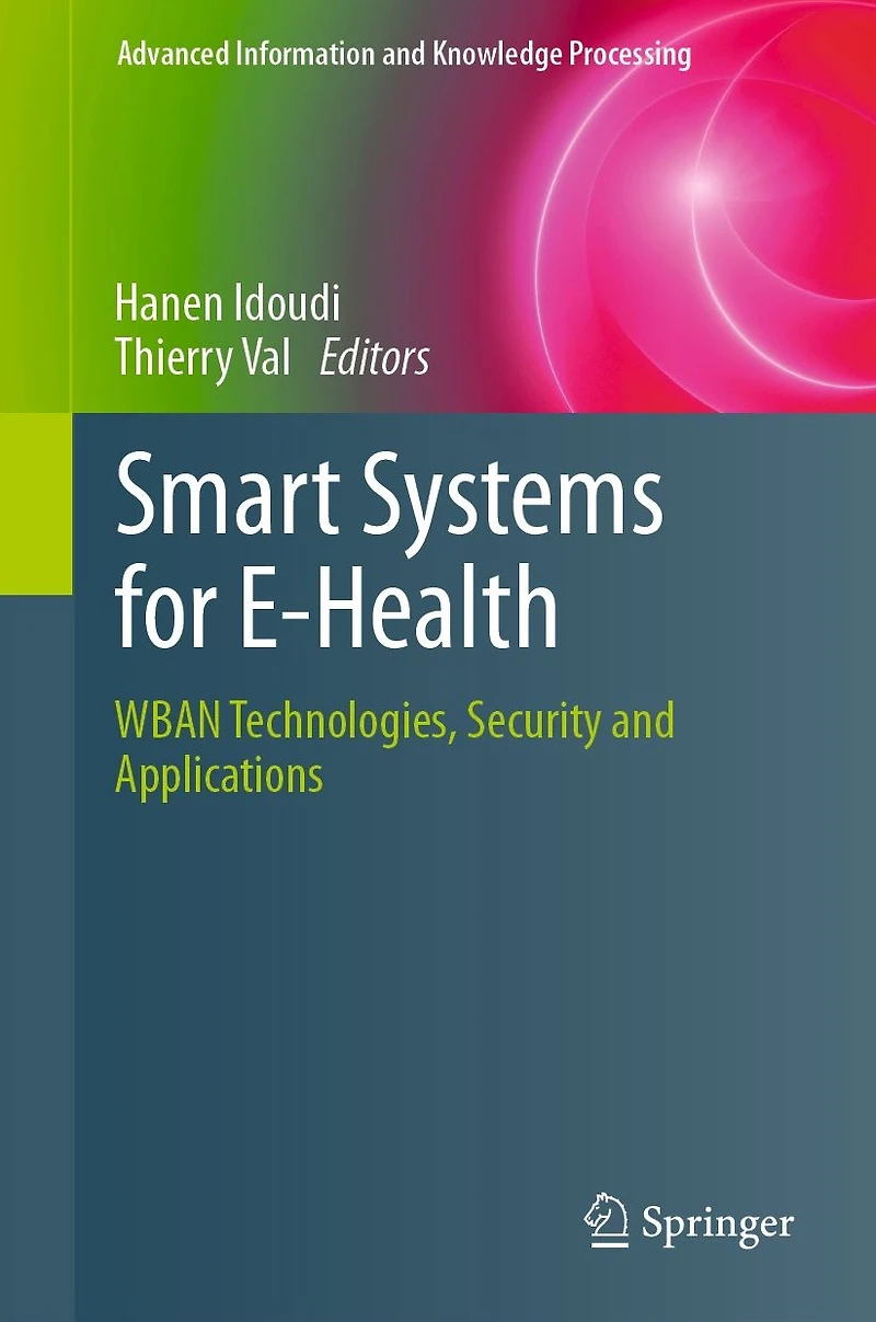 Smart Systems for E-Health: WBAN Technologies, Security and Applications
