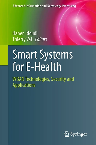 Smart Systems for E-Health: WBAN Technologies, Security and Applications
