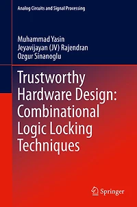 Trustworthy Hardware Design: Combinational Logic Locking Techniques