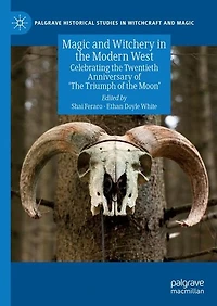 Magic and Witchery the Modern West: Celebrating Twentieth Anniversary of 'The Triumph Moon'