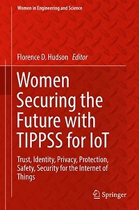 Women Securing the Future with TIPPSS for IoT: Trust, Identity, Privacy, Protection, Safety, Security Internet of Things