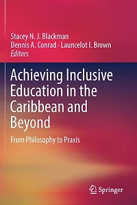 Achieving Inclusive Education the Caribbean and Beyond: From Philosophy to Praxis