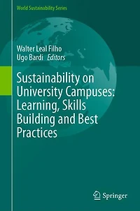 Sustainability on University Campuses: Learning, Skills Building and Best Practices