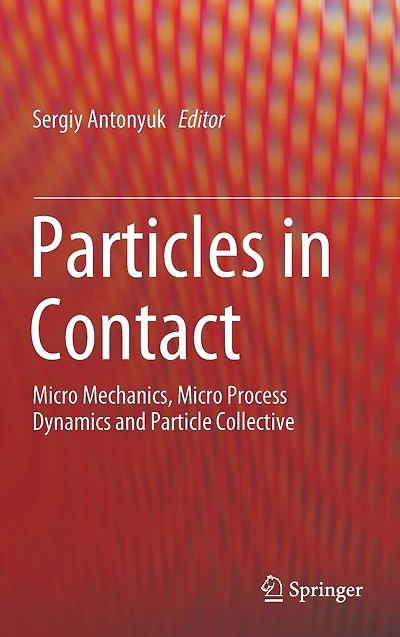 Particles Contact: Micro Mechanics, Process Dynamics and Particle Collective
