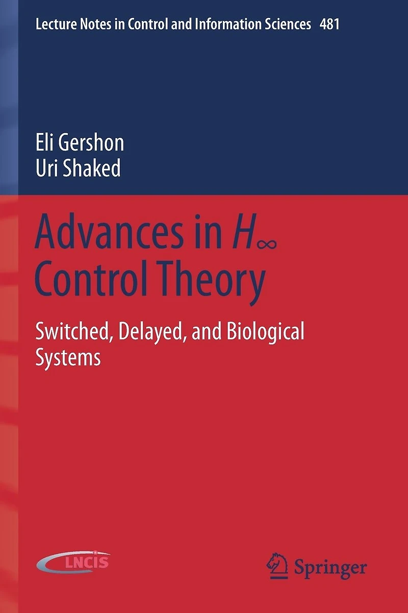 Advances H? Control Theory: Switched, Delayed, and Biological Systems