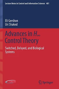 Advances H? Control Theory: Switched, Delayed, and Biological Systems