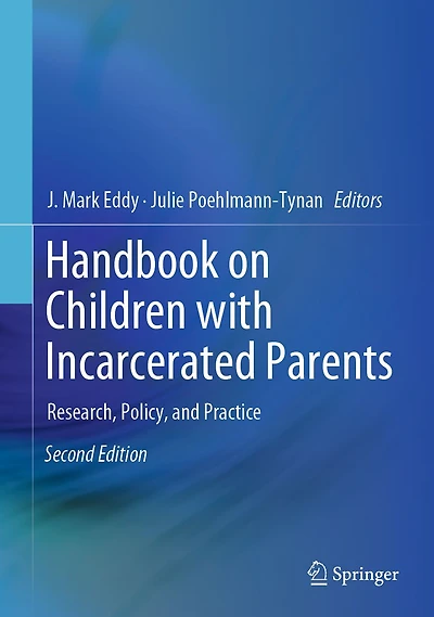 Handbook on Children with Incarcerated Parents: Research, Policy, and Practice
