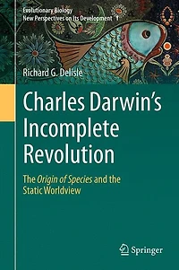 Charles Darwin's Incomplete Revolution: the Origin of Species and Static Worldview