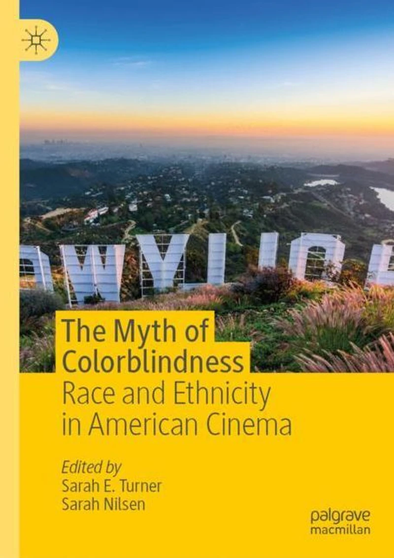 The Myth of Colorblindness: Race and Ethnicity American Cinema