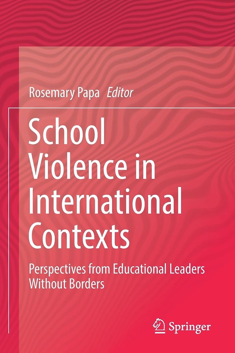 School Violence International Contexts: Perspectives from Educational Leaders Without Borders