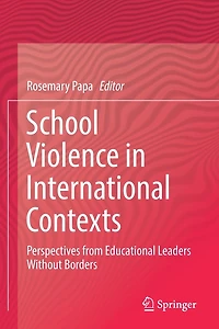 School Violence International Contexts: Perspectives from Educational Leaders Without Borders