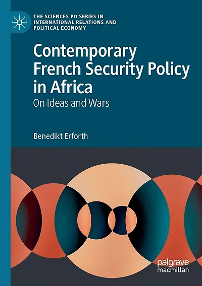 Contemporary French Security Policy in Africa: On Ideas and Wars