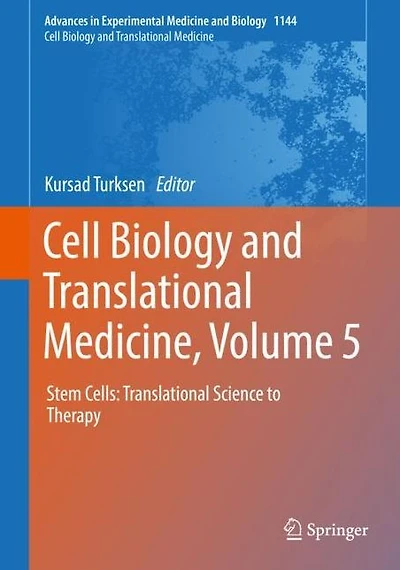 Cell Biology and Translational Medicine, Volume 5: Stem Cells: Science to Therapy