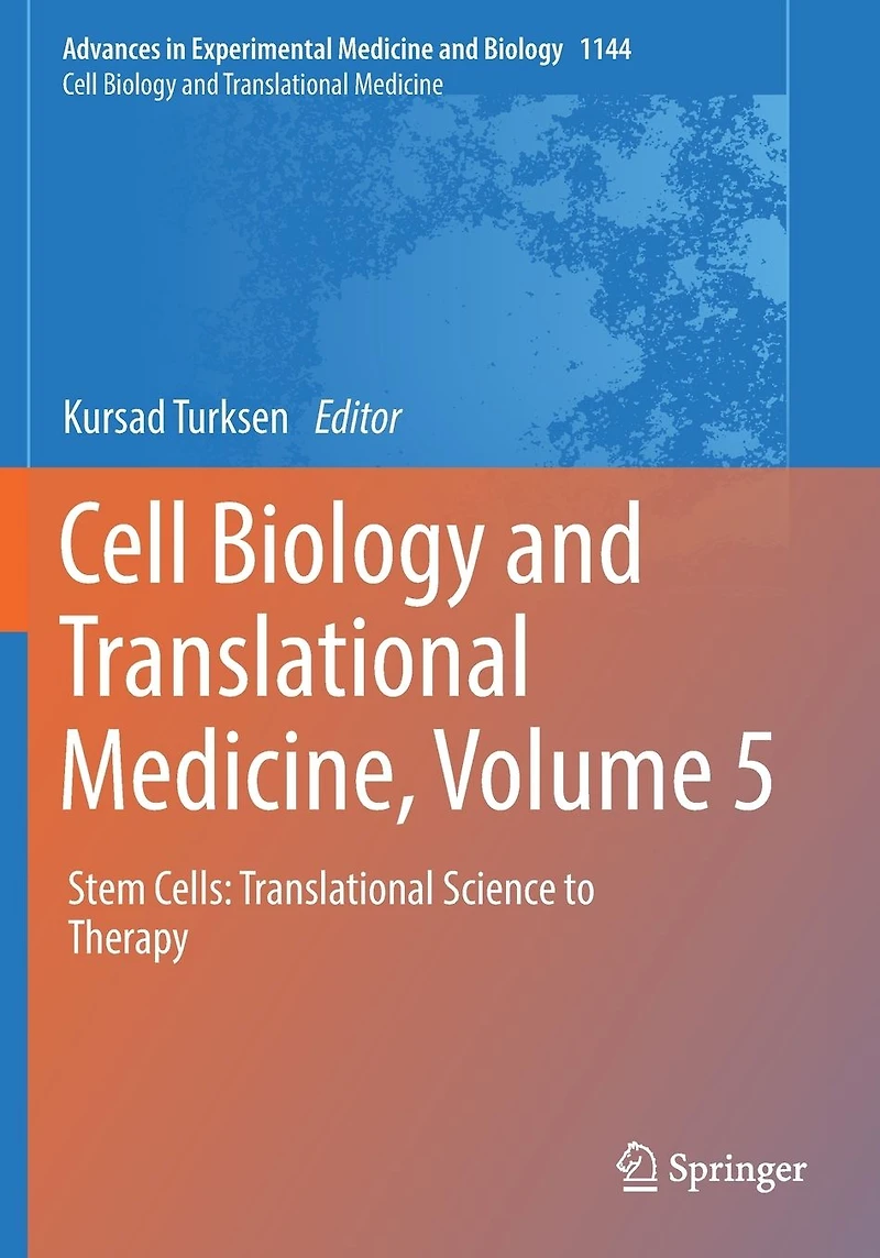 Cell Biology and Translational Medicine, Volume 5: Stem Cells: Science to Therapy