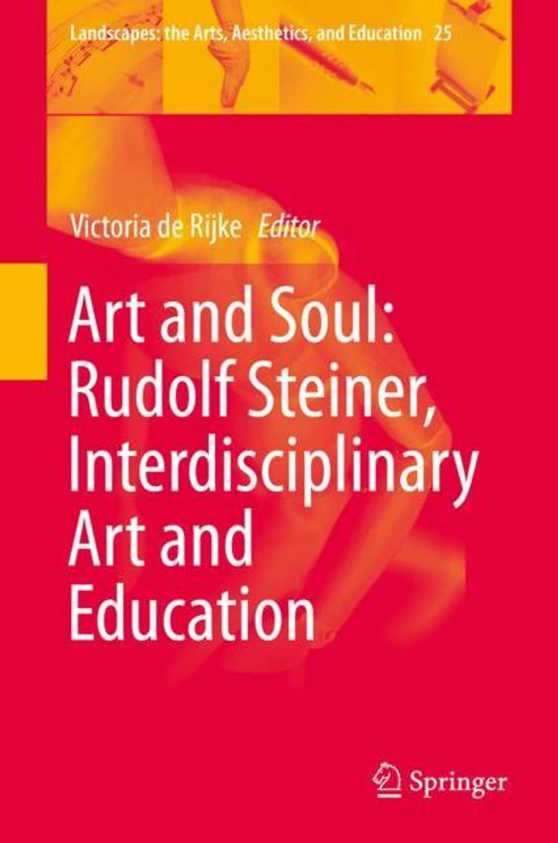 Art and Soul: Rudolf Steiner, Interdisciplinary Education
