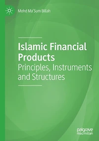 Islamic Financial Products: Principles, Instruments and Structures