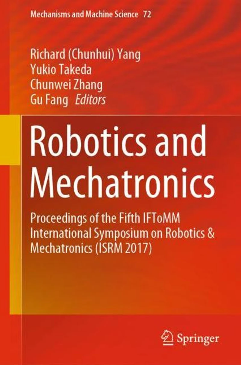 Robotics and Mechatronics: Proceedings of the Fifth IFToMM International Symposium on & Mechatronics (ISRM 2017)