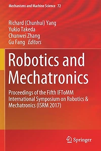 Robotics and Mechatronics: Proceedings of the Fifth IFToMM International Symposium on & Mechatronics (ISRM 2017)