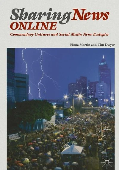 Sharing News Online: Commendary Cultures and Social Media Ecologies