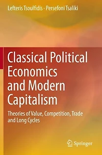 Classical Political Economics and Modern Capitalism: Theories of Value, Competition, Trade Long Cycles