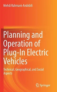Planning and Operation of Plug-In Electric Vehicles: Technical, Geographical, Social Aspects