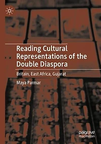 Reading Cultural Representations of the Double Diaspora: Britain, East Africa