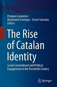 the Rise of Catalan Identity: Social Commitment and Political Engagement Twentieth Century