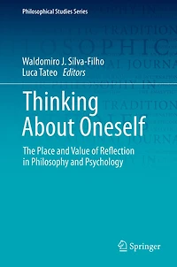 Thinking About Oneself: The Place and Value of Reflection in Philosophy and Psychology