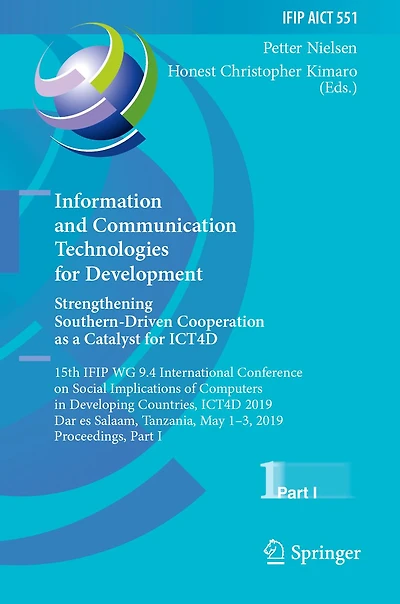 Information and Communication Technologies for Development. Strengthening Southern-Driven Cooperation as a Catalyst for ICT4D: 15th IFIP WG 9.4 International Conference on Social Implications of Computers in Developing Countries, ICT4D 2019