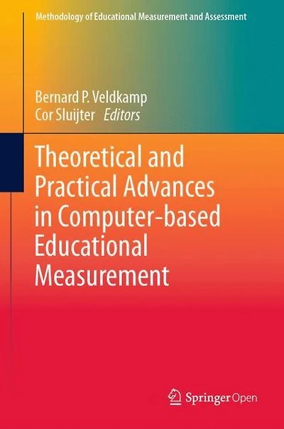 Theoretical and Practical Advances Computer-based Educational Measurement