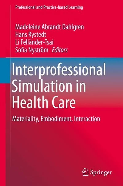 Interprofessional Simulation Health Care: Materiality, Embodiment, Interaction