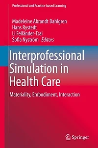 Interprofessional Simulation Health Care: Materiality, Embodiment, Interaction