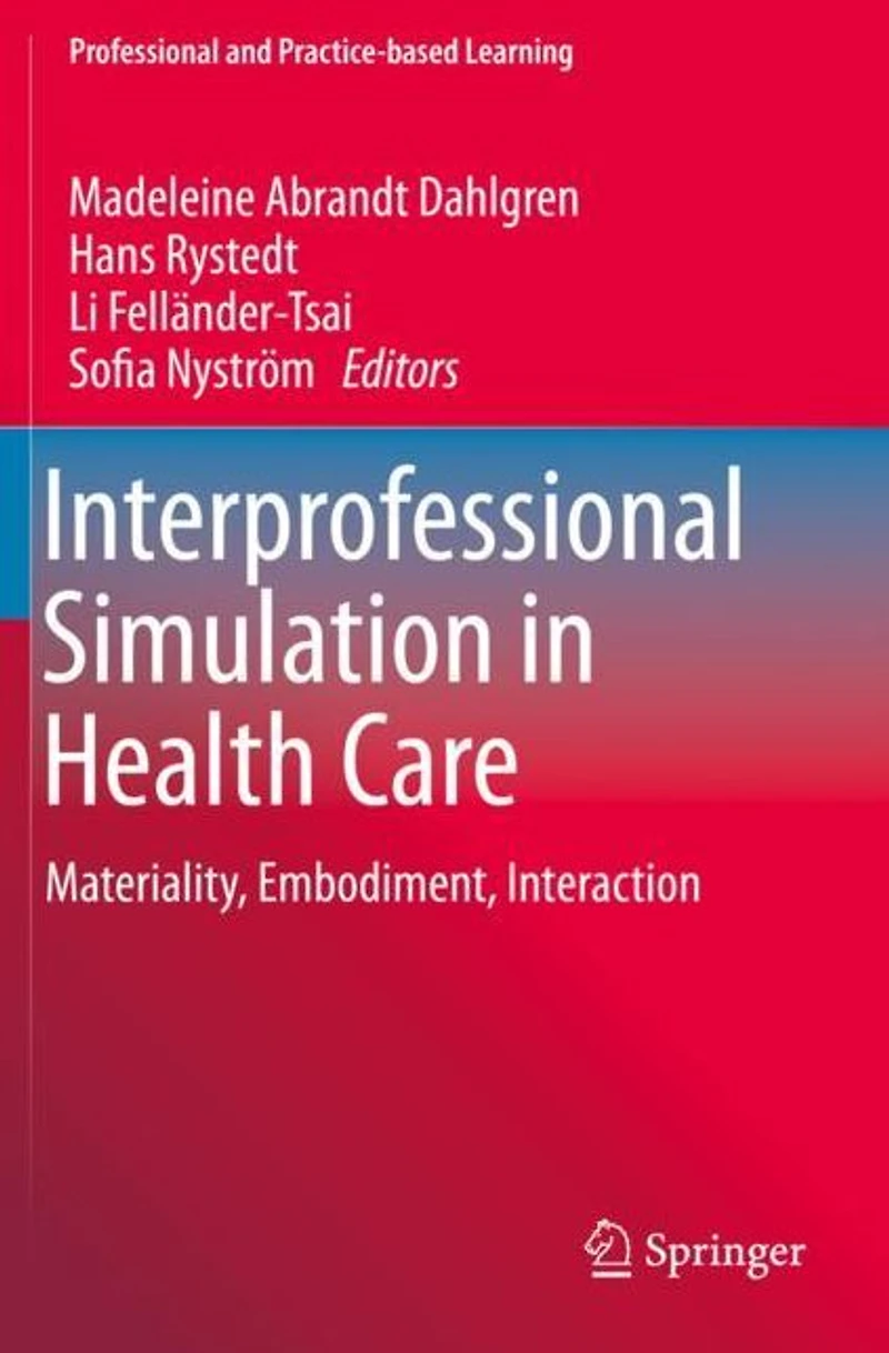 Interprofessional Simulation Health Care: Materiality, Embodiment, Interaction
