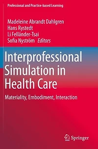 Interprofessional Simulation Health Care: Materiality, Embodiment, Interaction