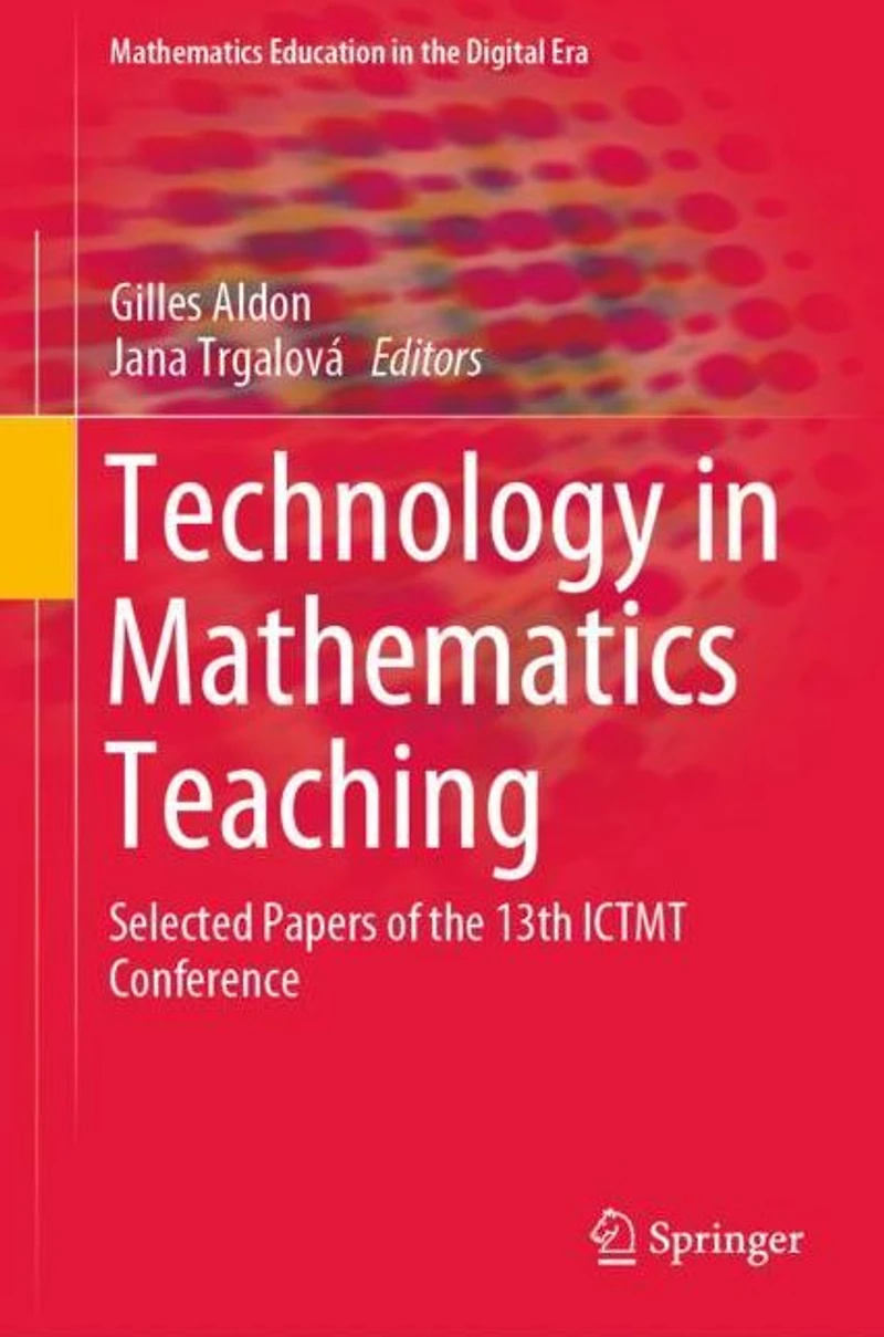 Technology Mathematics Teaching: Selected Papers of the 13th ICTMT Conference