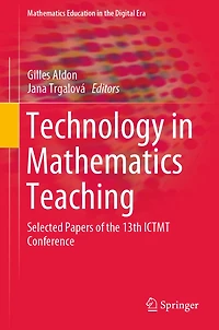 Technology Mathematics Teaching: Selected Papers of the 13th ICTMT Conference